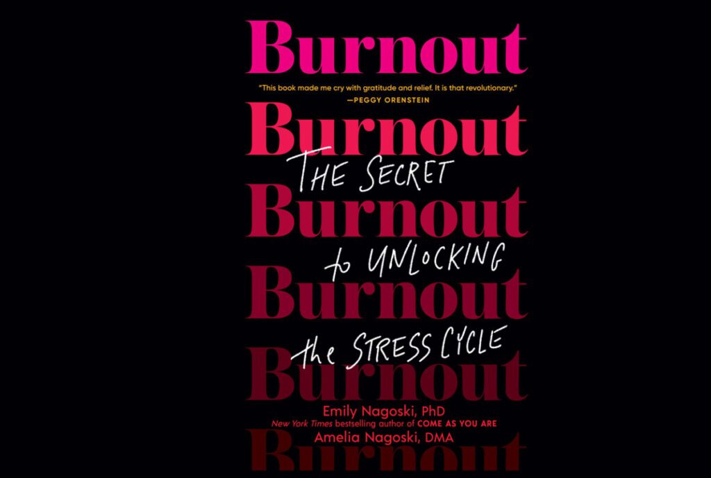 Burnout by Emily & Amelia Nagoski