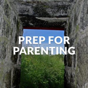 prep for parenting