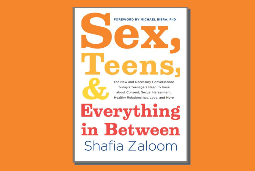 Sex, Teens, and Everything In Between by Shafia Zaloom